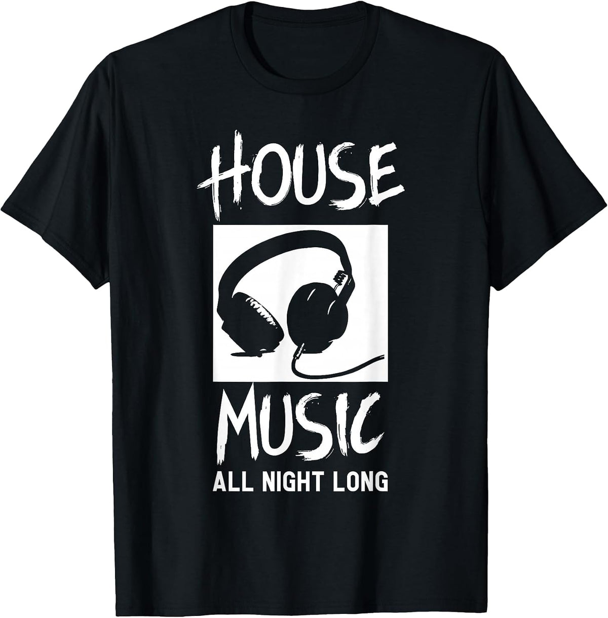 House Music All Night Long DJ T-Shirt T-Shirt