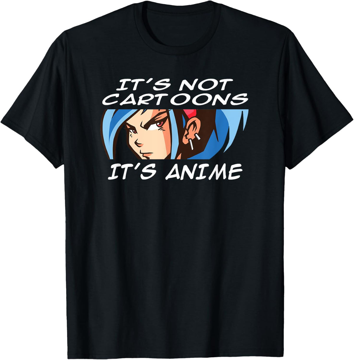 Anime Girl It's Not Cartoons It's Anime Anime Fan Gift T-Shirt