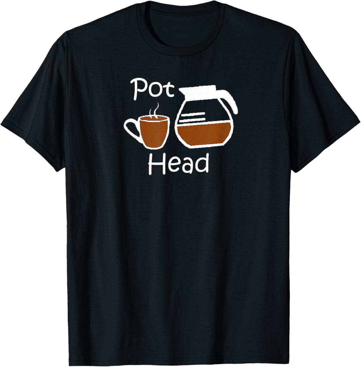 Coffee Shirt - Funny Coffee Lovers Gift - Pot Head T-Shirt