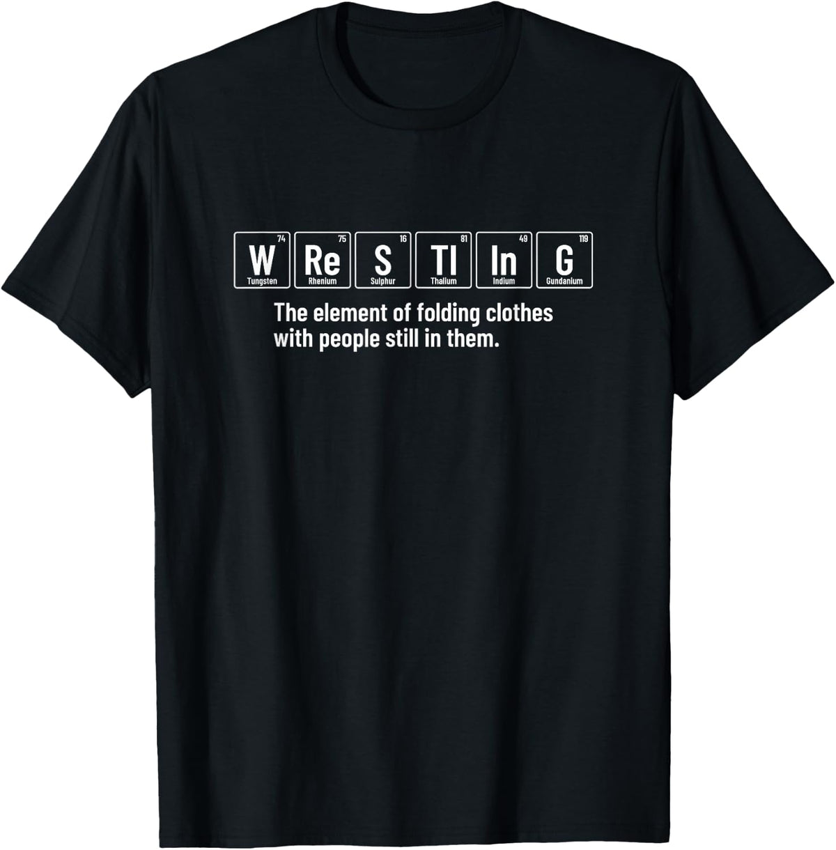 Wrestling Definition - Funny Wrestler Periodic Elements T-Shirt