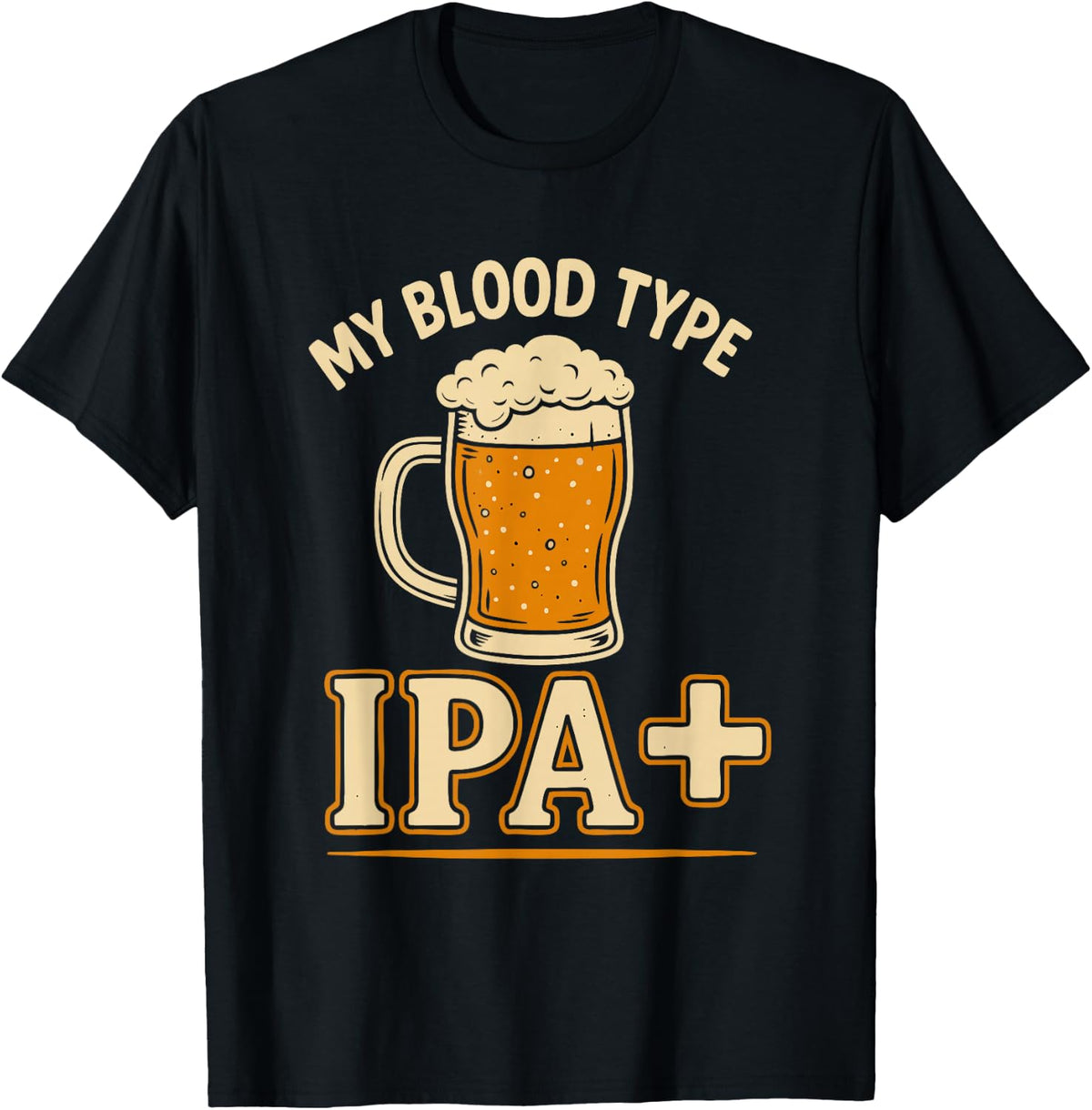 My Blood Type is IPA Positive, Funny Craft Beer T-Shirt