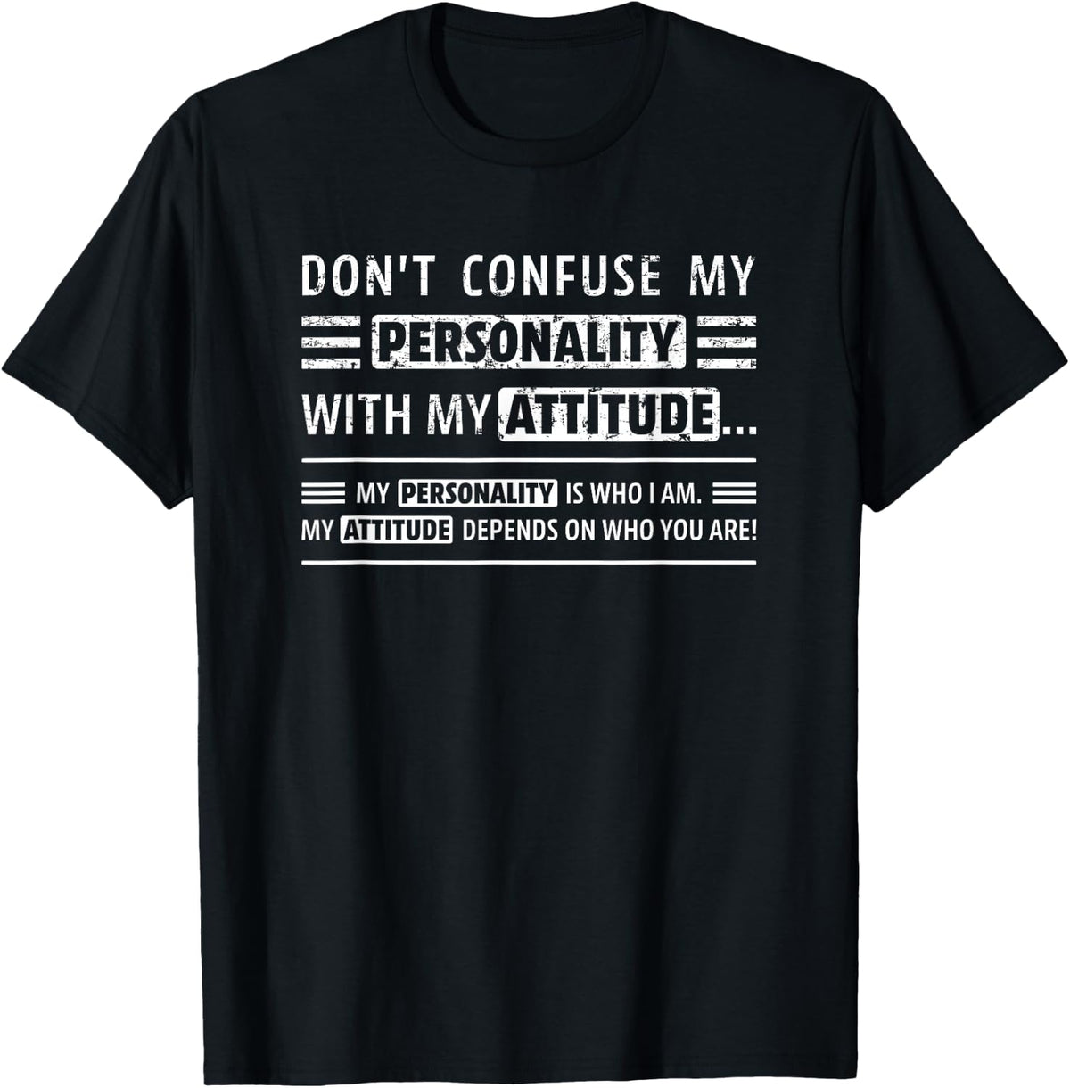 Don't Confuse My Personality with My Attitude Funny Sarcasm T-Shirt