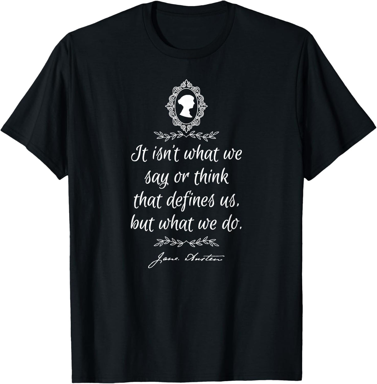 Jane Austen Quote Sense and Sensibility T-Shirt