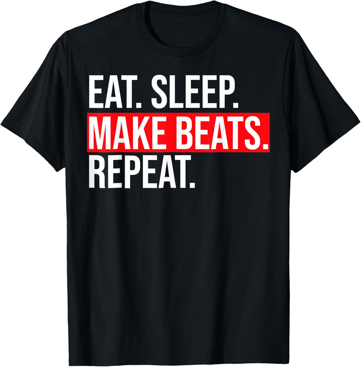 Eat Sleep Make Beats DJ Music Producer Beat Maker T-Shirt