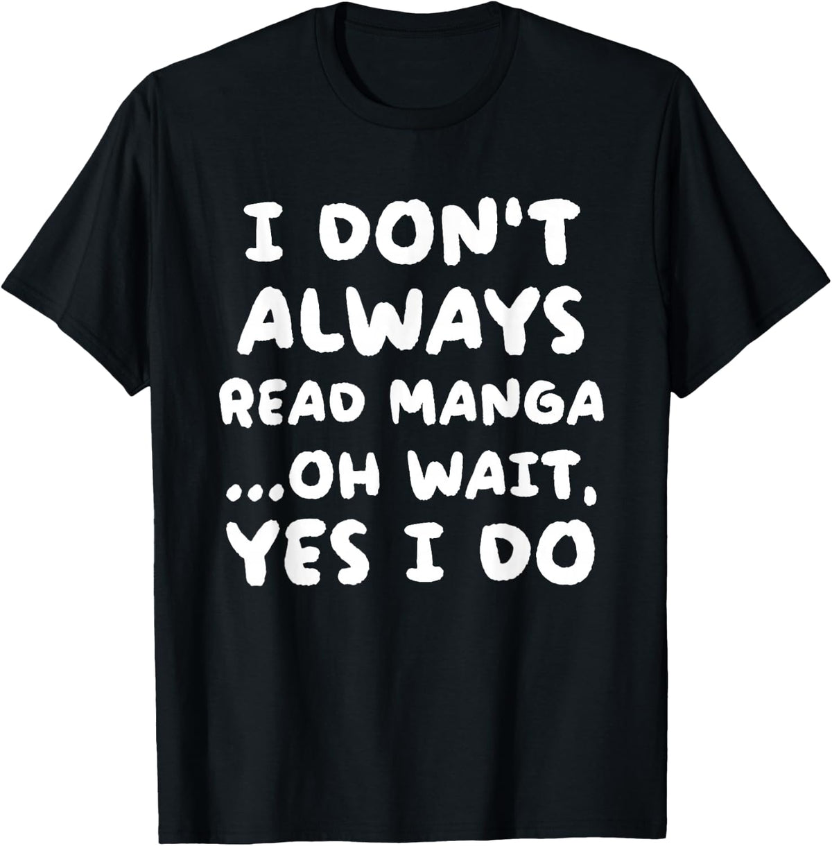 I Don't Always Read Manga Funny Japanese T-Shirt