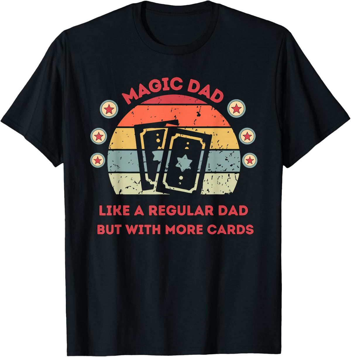 Magic DAD Like A Regular DAD BUT with More Funny Design T-Shirt