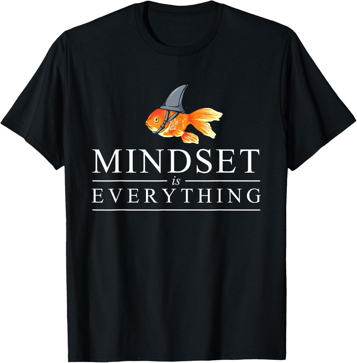 Mindest is Everything - Motivational Quote Inspiration T-Shirt Small