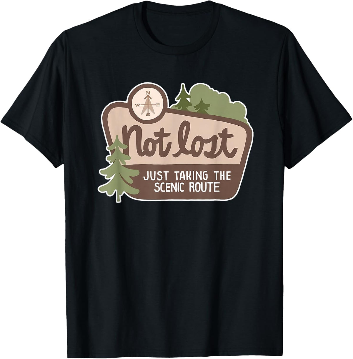Not Lost Just Taking the Scenic Route Fun T-Shirt