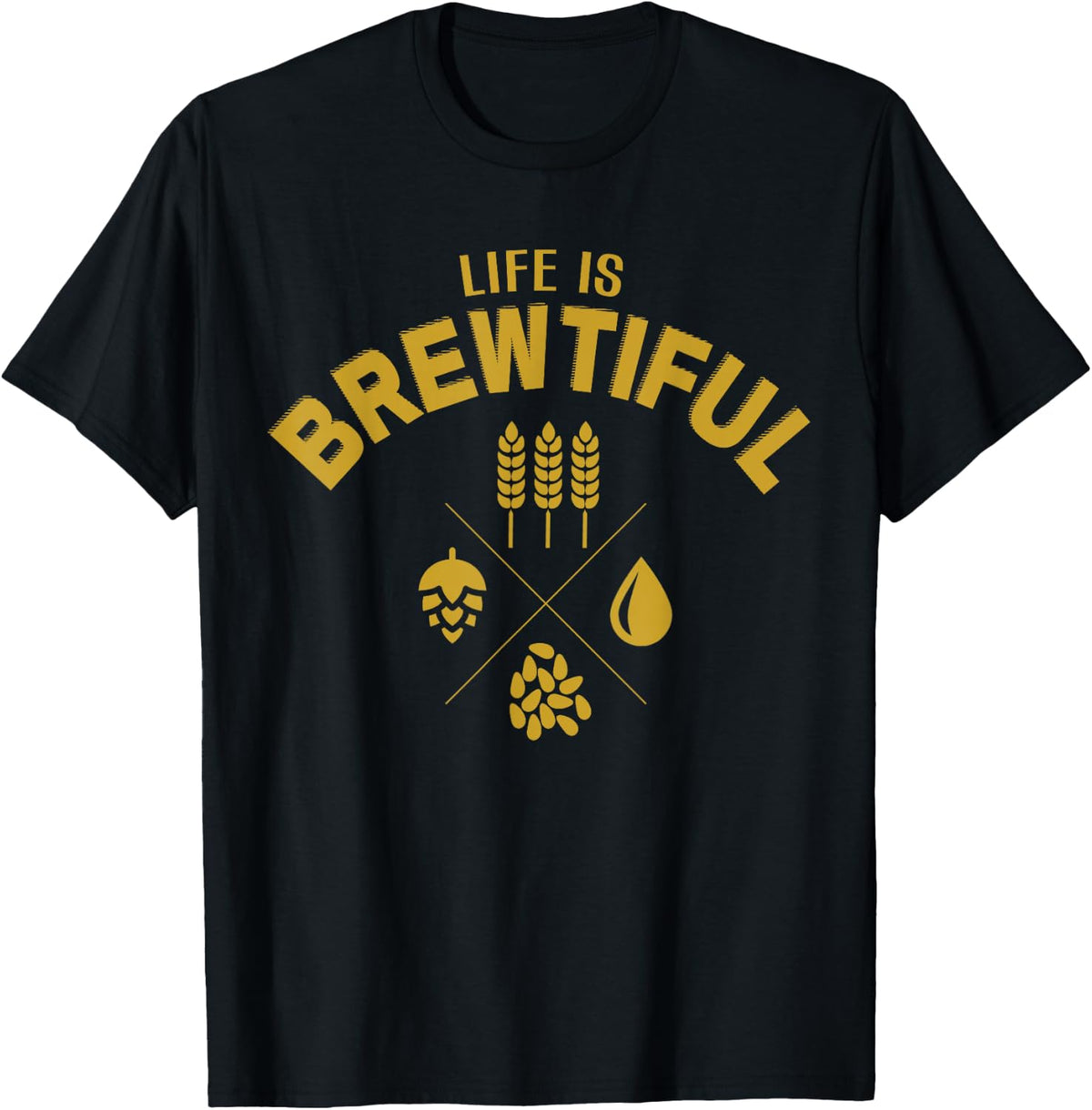 Life is Brewtiful Brewery Beer TShirt T-Shirt