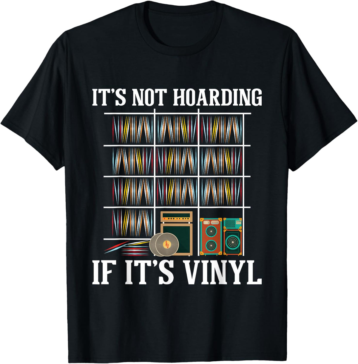 It's Not Hoarding If It's Vinyl - Vinyl Records Lovers T-Shirt