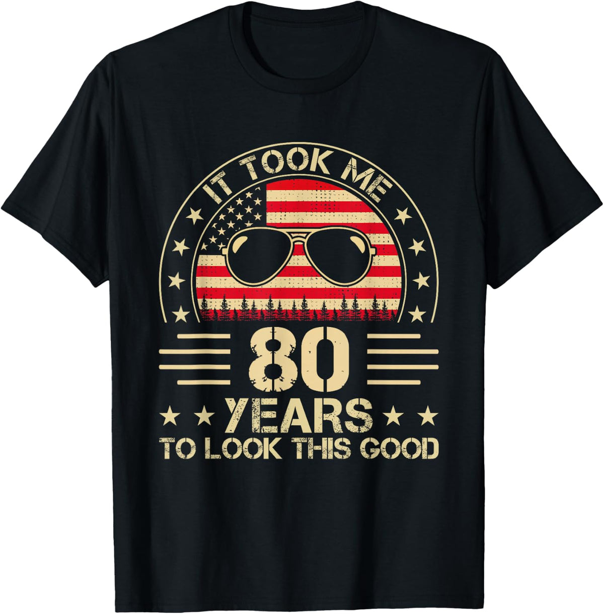 It Took Me 80 Years To Look This Good Party Celebration Life T-Shirt