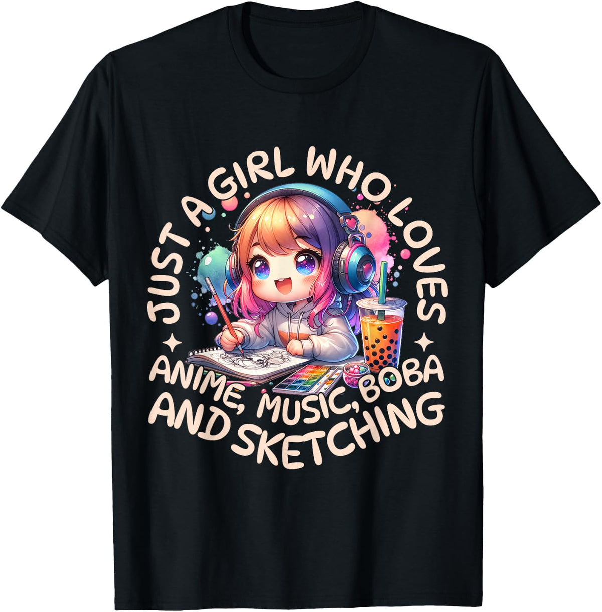 Just A Girl Who Loves Anime Music, boba And Sketching. Anime T-Shirt