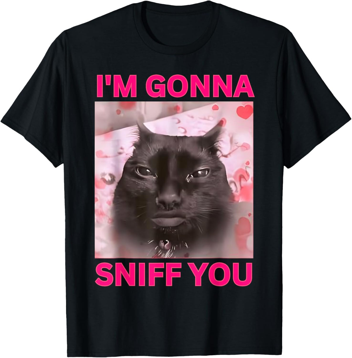 I'm Gonna Sniff You Cat Meme Brainrot memes Internet Memes Men Women Kids T-Shirt
