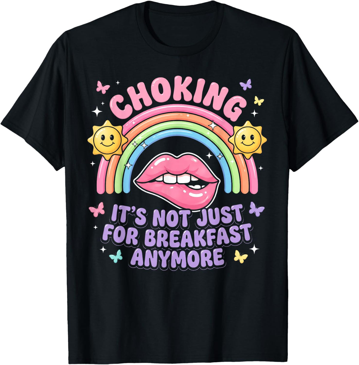 Choking Not Just for Breakfast Adult Humor Inappropriate T-Shirt