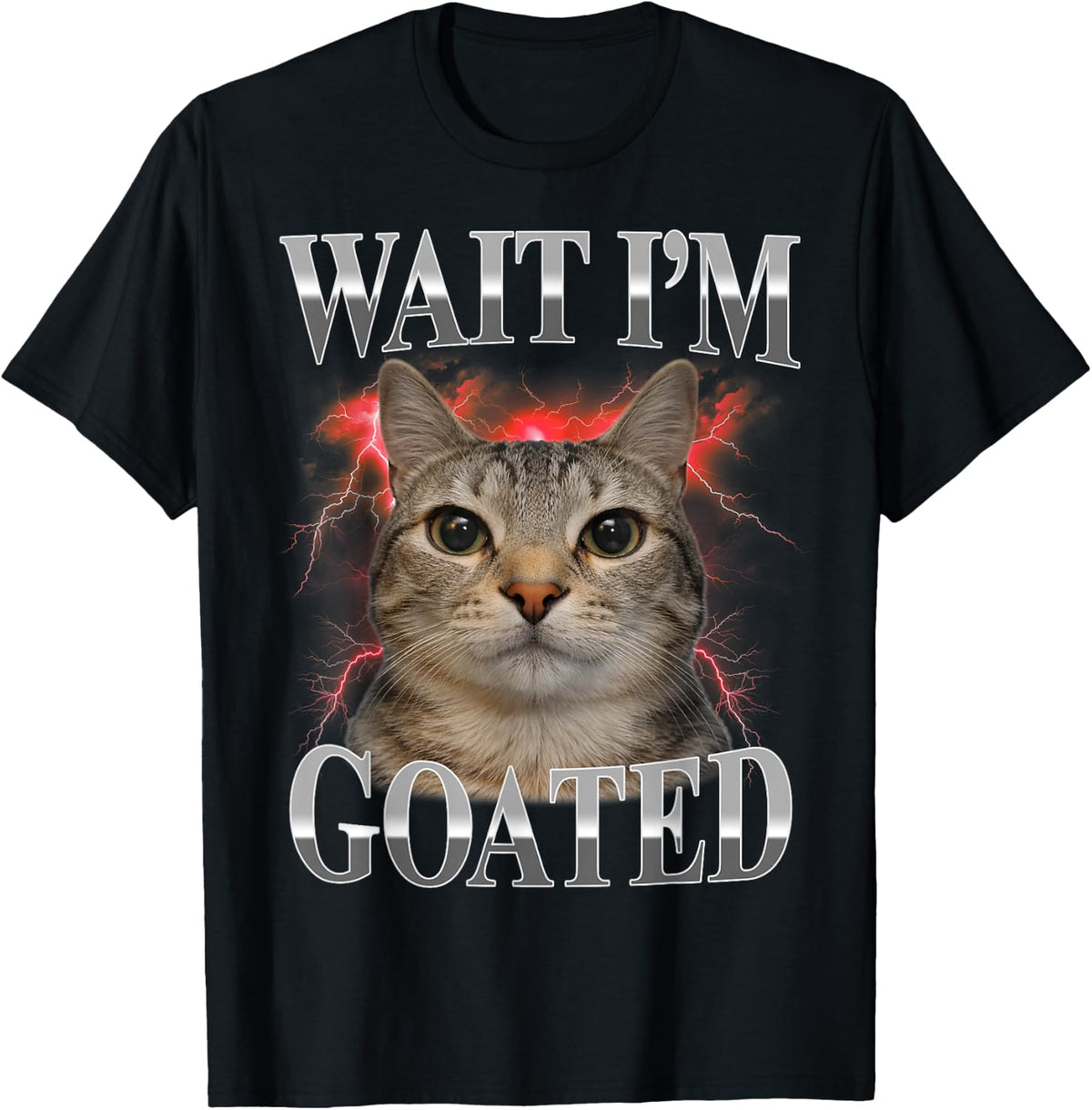 Wait I'm Goated Cat Silly Funny Cat Meme Men Women T-Shirt
