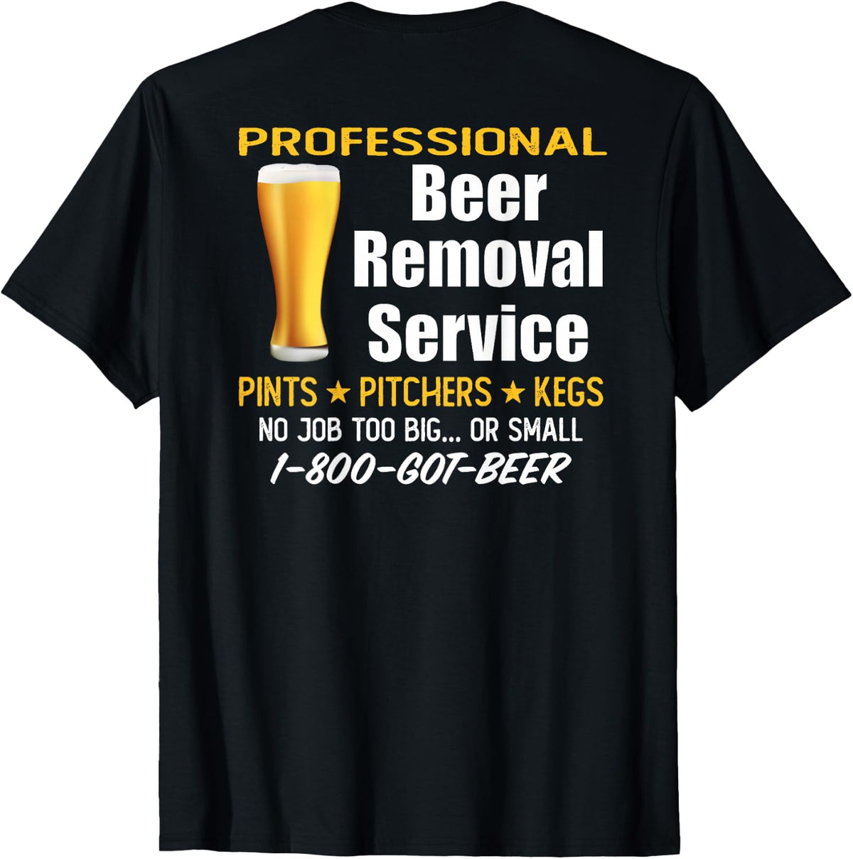 Professional Beer Removal Service - Funny Drinking (ON BACK) T-Shirt