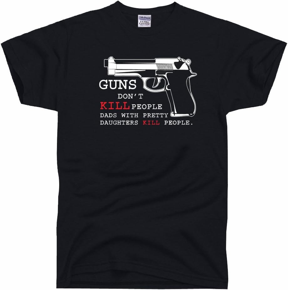 DIRTYRAGZ Men's Guns Don't Kill People Dad's with Pretty Daughters People T Shirt