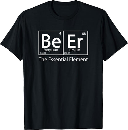 Beer The Essential Element Geeky Periodic Table Chemistry T-Shirt