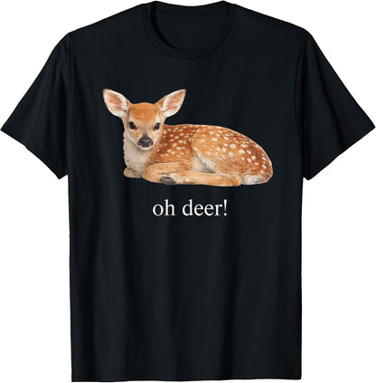 Oh Deer Cute Baby Fawn Pun Design T-Shirt