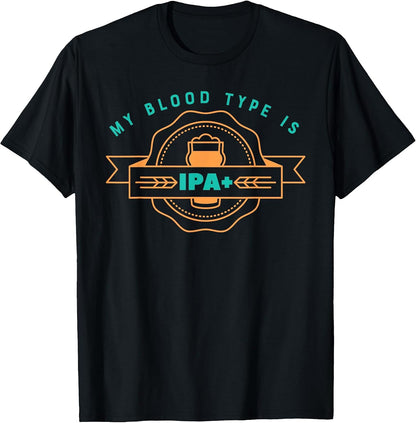 Funny Craft Beer T-Shirt My Blood Type is IPA Positive T-Shirt