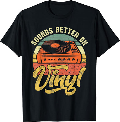 Sounds Better On Vinyl - Music Lover Disc Records Collector T-Shirt