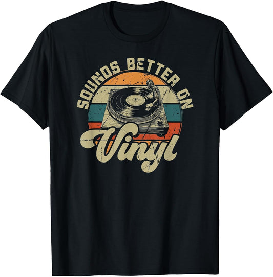 Vinyl Record Player Retro Quote Sounds Better On Vinyl T-Shirt