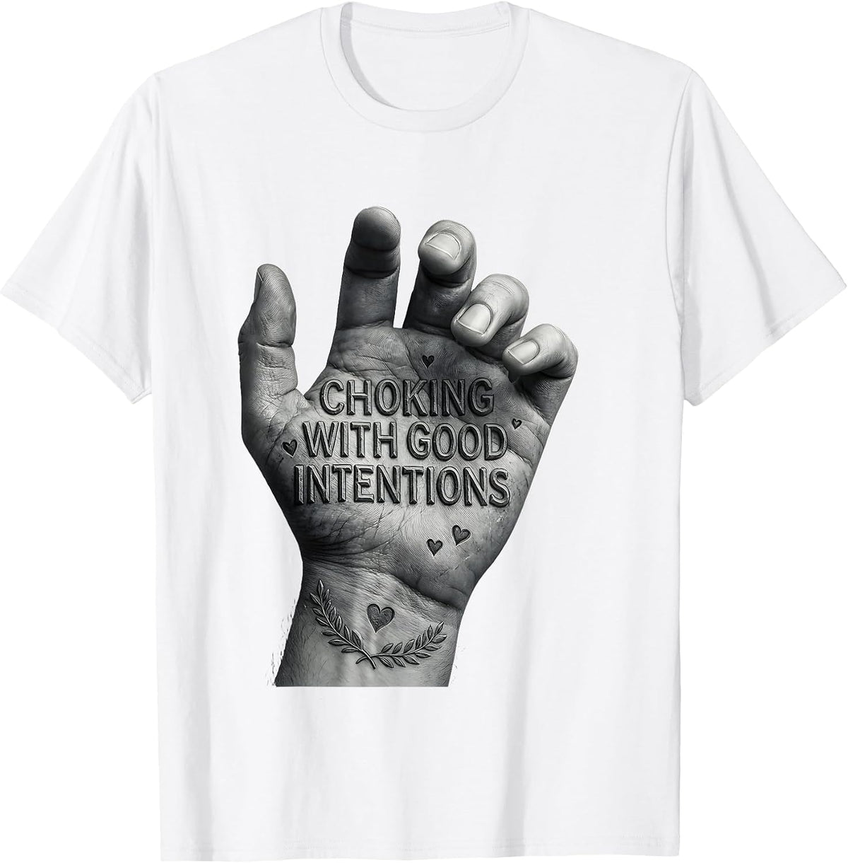 Choking With Good Intentions Respectful Humor Design T-Shirt