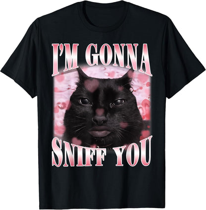 I'm Gonna Sniff You Funny Brainrot Stupid Cat Meme Graphic T-Shirt