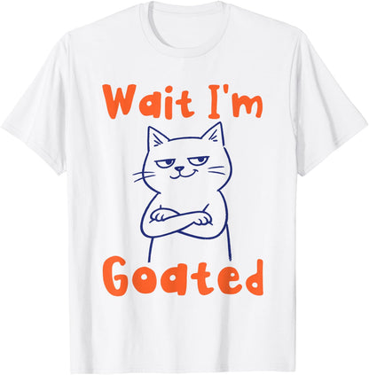 Wait I'm Goated Funny Cat Gen Alpha Meme T-Shirt