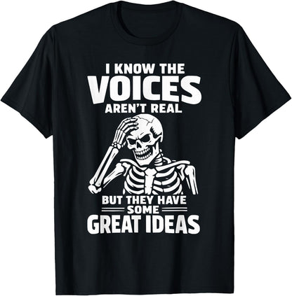 I Know The Voices Aren’t Real Funny Skeleton Humor Graphic T-Shirt