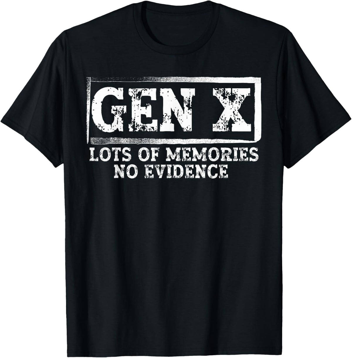 Funny Saying Sarcastic Gen X Lots of Memories No Evidence T-Shirt