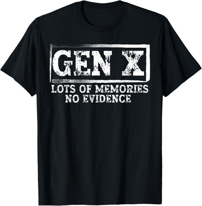 Funny Saying Sarcastic Gen X Lots of Memories No Evidence T-Shirt