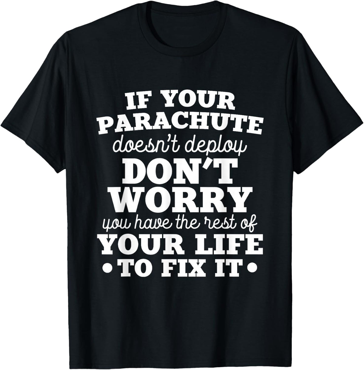 Skydive Parachute Skydiver Parachutist Funny Sarcastic Joke T-Shirt