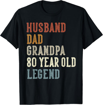 Husband Dad Grandpa 80 Year Old Legend 80th Birthday T-Shirt