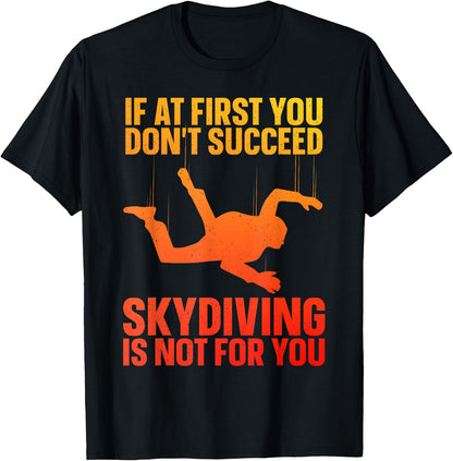 Funny Skydiving Art for Men Women Sky Diving Lover Skydiver T-Shirt