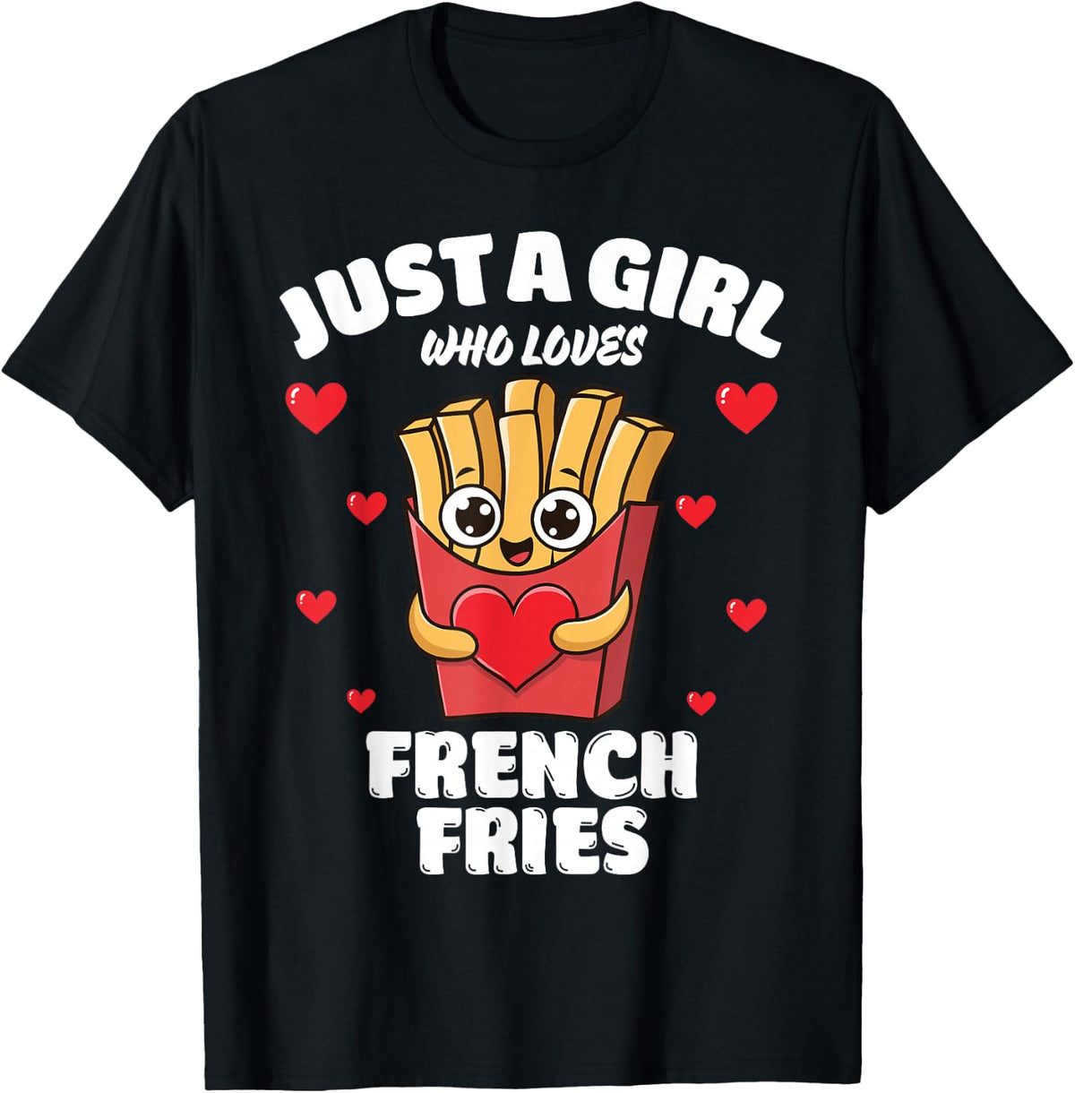 Just A Girl Who Loves French Fries, French Fries Lover T-Shirt