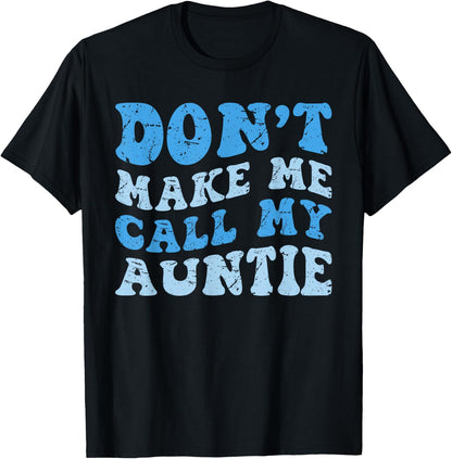 Funny Don't Make Me Call My Auntie Boys Kids Retro T-Shirt