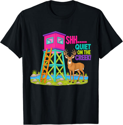 Shh Quiet on the Creek Girls Deer Hunting Season Funny T-Shirt