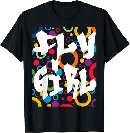Fly Girl 80s 90s B-Girl Old School Hip Hop T-Shirt