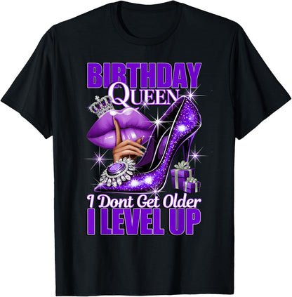 Birthday Queen I Don't Get Older I Level Up Womans Birthday T-Shirt