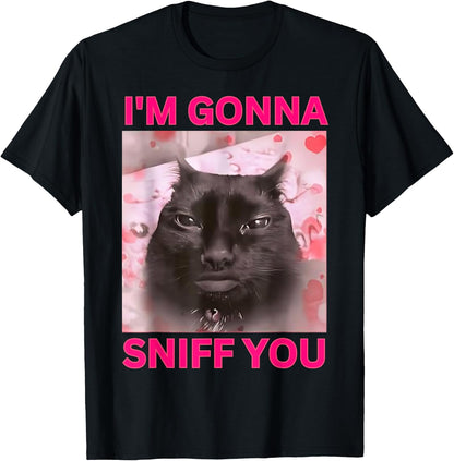 I'm Gonna Sniff You Cat Meme Brainrot memes Internet Memes Men Women Kids T-Shirt