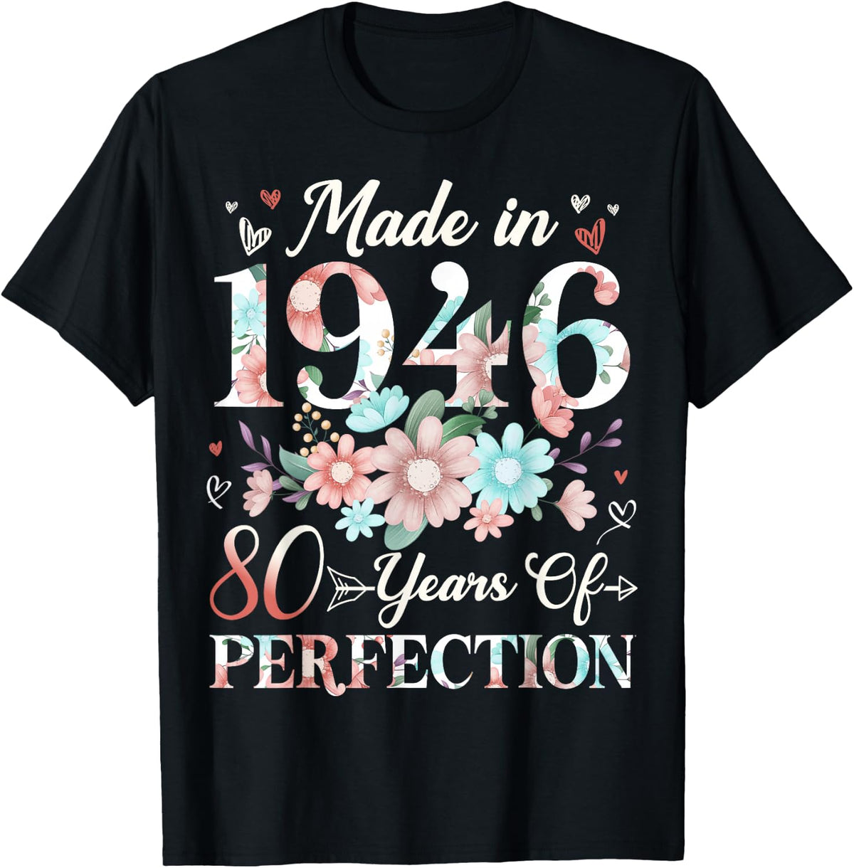 80 Year Old Made in 1946 Floral 80th Birthday Women T-Shirt